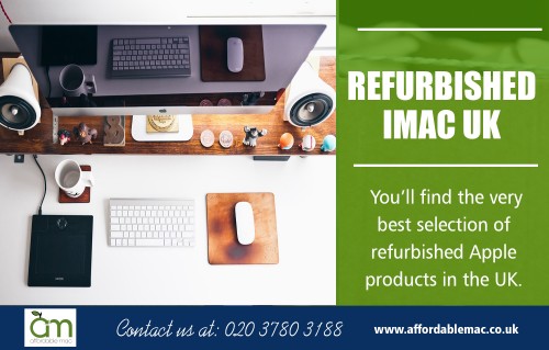 "Refurbished iMac UK offers innovative design & advanced functionality at https://www.affordablemac.co.uk/ 

Also Visit : https://www.affordablemac.co.uk/refurbished-apple-imac 
https://www.affordablemac.co.uk/product-category/special-offers/ 

Find Us : https://goo.gl/maps/xZMiTLGJbas 

The largest advantage to buying a refurbished iMac laptop is you save more cash than purchasing the exact same one new. The main reason many men and women consider refurbished is since Apple goods are believed reasonable-ticket items. Purchasing a computer new frequently provides the consumer peace of mind it is going to operate and function as anticipated. It is possible to save money purchasing refurbished macs along with your other preferred Refurbished iMac UK.

Deals In : 

Refurbished Mac 
Reconditioned iMac 
Refurbished iMac 
Used Apple Mac 
Second Hand iMac 

Email : info@affordablemac.co.uk 
Telephone : 020 3780 3188 

Social Links : 

https://www.instagram.com/affordablemacuk/ 
https://padlet.com/affordablemacuk 
https://twitter.com/refurbishedimac 
http://followus.com/refurbishedimac 

More Links : 

https://www.affordablemac.co.uk/product-category/apple-laptops/apple-macbook/ 
https://www.affordablemac.co.uk/product-category/apple-laptops/apple-macbook-air/"