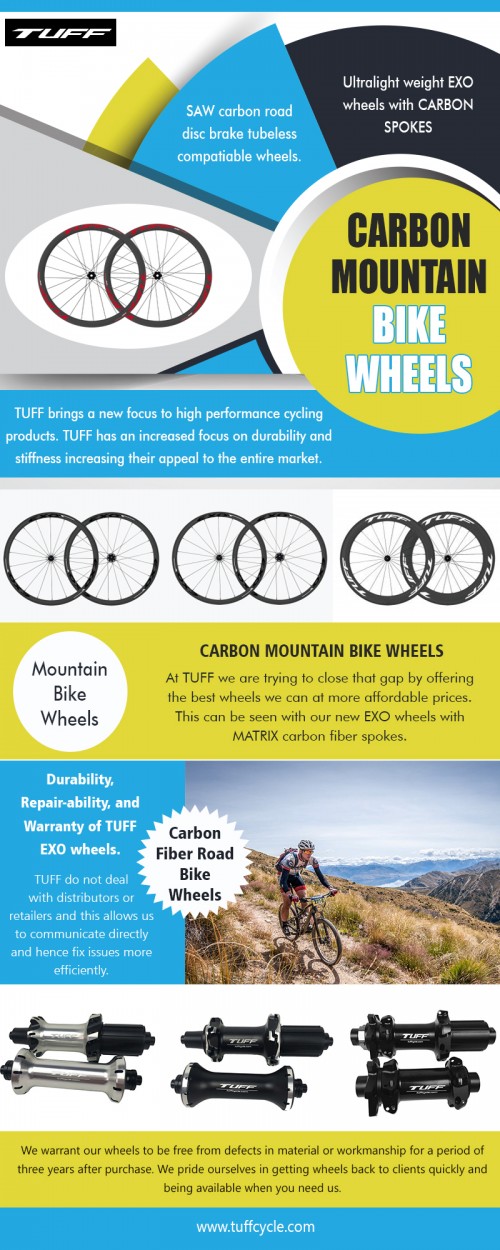 High-performance carbon mountain bike wheels at fair pricing at https://www.tuffcycle.com/ 

Visit : 

https://www.tuffcycle.com/road.html 
https://www.tuffcycle.com/mountain-bike.html 

One of the most significant benefits of carbon mountain bike wheels is their weight and active aerodynamics. The carbon wheels are light in weight, thus offering you higher speeds. The carbon can also be molded into wind cutting shapes, and this is done with the assistance of fluidics and wind tunnel testing. Carbon bike wheels have a suitable stiffness to weight ratio. Carbon frames usually are very stiff, and the same goes for carbon rims, which help to provide low spoke counts, while at the same time ensuring that you enjoy a smooth ride.

Deals In : 

Carbon Bike Wheels 
Bicycle Wheels 
Carbon Wheelset 
Road Bike Wheels 
700c wheels 
Carbon Mountain Bike Wheels 

Email : info@tuffcycle.com 

Social Links : 

https://www.instagram.com/tuffcycles/ 
https://www.facebook.com/Tuffcyclecom 
https://twitter.com/Tuffcycle 
https://www.pinterest.com/tuffcycles/ 
https://www.youtube.com/channel/UCm19BYvVoqTbV3QhOLjO7HA 
https://www.instagram.com/tuffcycles/