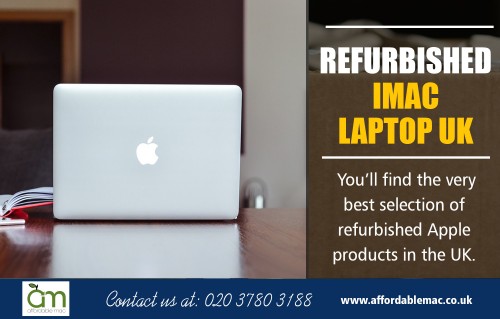"Get great quality at the best price with Refurbished iMac Laptop UK at https://www.affordablemac.co.uk/ 

Also Visit : https://www.affordablemac.co.uk/refurbished-apple-imac 
https://www.affordablemac.co.uk/product-category/special-offers/ 

Find Us : https://goo.gl/maps/xZMiTLGJbas 

The biggest benefit to purchasing a refurbished imac laptop is that you save more money than buying the same one brand new. The reason why many people consider Refurbished iMac Laptop UK are considered reasonable-ticket items. Buying a computer brand new often gives the customer peace of mind that it will run and perform as expected. You can save money buying refurbished macs and your other favorite Apple products.

Deals In : 

Refurbished Mac 
Reconditioned iMac 
Refurbished iMac 
Used Apple Mac 
Second Hand iMac 

Email : info@affordablemac.co.uk 
Telephone : 020 3780 3188 

Social Links : 

https://twitter.com/refurbishedimac 
http://www.alternion.com/users/refurbishedimac/ 
https://sites.google.com/view/reconditioned-imac/home 
https://plus.google.com/102604785604207482734 

More Links : 

https://www.affordablemac.co.uk/product-category/apple-laptops/apple-macbook/ 
https://www.affordablemac.co.uk/product-category/apple-laptops/apple-macbook-air/"