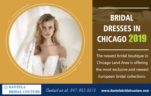 Discover most recent Bridal Dresses In Chicago 2019 online shipping at https://dantelabridalcouture.com/mother-of-the-bride-evening-gowns/

Service us 
plus size mother of the bride dresses chicago 2019	
mother of the bride dress shops chicago 2019
mother of the bride dresses chicago suburbs 2019

Our gowns and designers are carefully selected to ensure quality fabrics and craftsmanship. There is an option, and you can be sure to find the best with the right methods of research. Whether you want a particular dress or you want to see something general and want to save, then you can be sure that with sufficient research, you can find the best. Bridal Dresses In Chicago 2019 online free shipping will suit you in better ways.

Contact us 
Address-Dantela Bridal Couture,4370 W. Touhy Avenue,Lincolnwood,IL 60712
Phone 8479838616

Find us
https://goo.gl/maps/Q1gKL8WDCK22

SOCIAL 
https://twitter.com/dantelabridal
https://chicagobridegown.netboard.me/
https://en.gravatar.com/bridaldresseschicago
http://bridal-gown-chicago.strikingly.com/
https://www.facebook.com/ChicagoWeddingDresses/