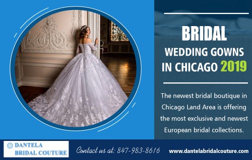 Bridal Wedding Gowns In Chicago 2019 for your special day occasion at https://dantelabridalcouture.com/chicago-wedding-dress-shop/

Service us 
Bridal Wedding Dresses outlet in chicago 	
Wedding Dresses in Chicago 2019
Bridal Dresses in Chicago 2019

We invite you in to try on our gowns in luxury and style with comfortable robes in the dressing rooms and champagne toasts celebrating your choice! Together with the shift in fashion styles every single season, wedding style also keeps shifting. Wedding season strikes after every couple of months, and an individual can locate an increase in earnings of Bridal Wedding Gowns In Chicago 2019 on the internet.

Contact us 
Address-Dantela Bridal Couture,4370 W. Touhy Avenue,Lincolnwood,IL 60712
Phone 8479838616

Find us
https://goo.gl/maps/Q1gKL8WDCK22

SOCIAL 
https://twitter.com/dantelabridal
https://www.instagram.com/bridaldresseschicago/
http://weddingdressesparkridgeillinois.brandyourself.com/
https://medium.com/@marketingdantela
https://www.twitch.tv/chicagobridegown