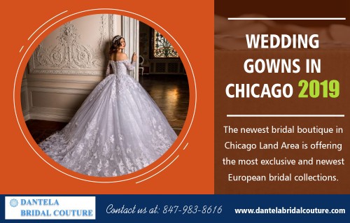 Express your creativity with Wedding Gowns In Chicago 2019 at https://dantelabridalcouture.com/wedding-gown-designers/

Service us 
Bridal Wedding Gowns in Chicago 2019		
Wedding Gowns in Chicago 2019
Bridal Gowns in Chicago 2019

You’ve fallen in love with your significant other, and now it’s time to fall in love with your wedding dress! Ethnic wear is considered the most appropriate attire for any occasions. These not only reflect rich cultural heritage but also help in offering fashionable looks. Wedding Gowns In Chicago 2019 designer collection is perfect to wear on the grandest as well as the ordinary occasions.

Contact us 
Address-Dantela Bridal Couture,4370 W. Touhy Avenue,Lincolnwood,IL 60712
Phone 8479838616

Find us
https://goo.gl/maps/Q1gKL8WDCK22

SOCIAL 
https://profiles.wordpress.org/chicagobridegown/
https://plus.google.com/u/0/106388683676147738039
https://bridaldresseschicago.contently.com/
http://www.apsense.com/brand/DantelaBridalCouture
https://www.facebook.com/ChicagoWeddingDresses/