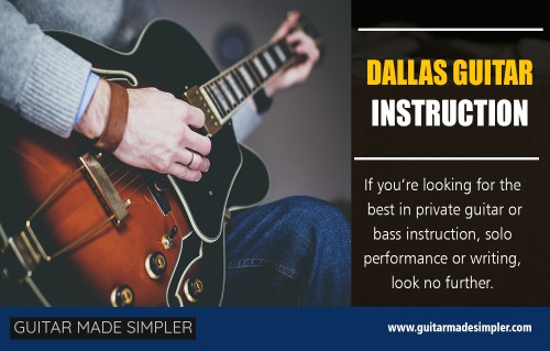 Dallas Guitar Instruction — A Qualified Guitar Teacher For Your Child AT http://www.guitarmadesimpler.com/

You have a guitar player sitting in front of you trying to find some way to help you become a guitar player. Dallas Guitar Instruction through guitar teacher will charge you by the hour or the term and give you some material to learn, and maybe some sharing of personal experience mixed with an effort to pass on some of the wisdom he has gained over his years playing music. This guitar teacher is engaged in teaching to put money in his pocket.
Social : 
https://guitarlessonsdallas.contently.com/
http://guitarlessonsdallas.strikingly.com/
https://www.instructables.com/member/guitarlessonsdallas/

Deals us : 
Guitar Lessons Dallas
Guitar Classes Frisco
Best Online Guitar Lessons
Dallas Guitar Instruction
Guitar Lessons Mckinney