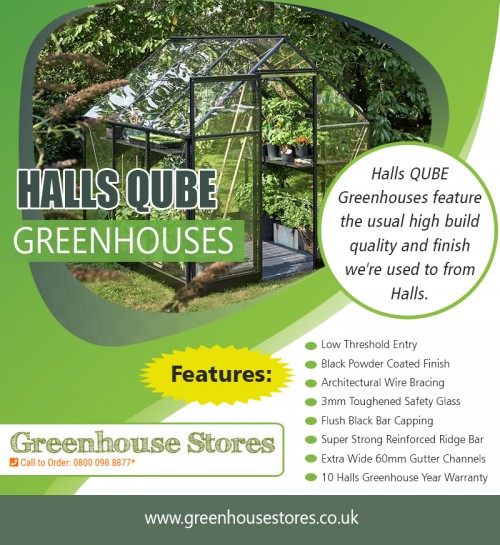 Buy Halls Qube Greenhouse online now at best prices at https://www.greenhousestores.co.uk

Find us on Google Maps:

https://goo.gl/maps/TdateWRNa372
Using staging is pretty much the only way to expand the planting space of an existing greenhouse since it works like a multi-story building for plants. If you have or plan to have, a lot of small to medium plants like herbs and flowers, or if you need a lot of space for propagating plants to be later moved outside in your garden, then a bit of Halls Qube Greenhouse can take you a long way toward your goals.

Deals In:

Halls Qube Greenhouse
Halls Qube Greenhouses
Halls Qube Greenhouse Reviews
Halls Qube at Greenhouse Stores

Address:

Circle Online Limited Mere Green Chambers,

338 Lichfield Road, 
Sutton Coldfield B74 4BH

Working Hours:

Monday - Friday          :  9: 00 AM - 5:30 PM
Saturday & Sudnay         :  Closed
Phone number              :  +44 800 098 8877
E-mail                :  support@greenhousestores.co.uk
For more Information visit our website  :  https://www.greenhousestores.co.uk/Contact-Greenhouse-Stores.html

Follow On Social Media:

https://www.facebook.com/greenhousestores
https://www.instagram.com/victoriangreenhouse/
https://twitter.com/greenhousesuk
https://www.pinterest.com/GreenhousesUK/
https://plus.google.com/+GreenhousestoresCoUk
https://www.youtube.com/channel/UCn15qhCGe7d2F3eDrSJAevQ
https://kinja.com/greenhousesaleoffers
https://socialsocial.social/user/hallsgreenhouses/
https://digg.com/u/HallsGreenhouses
https://go.twitch.tv/hallsgreenhouses
https://itsmyurls.com/hallsgreenhouses
https://kinja.com/hallsgreenhouses
http://www.alternion.com/users/GreenhousesForSale
http://www.apsense.com/brand/greenhousestores
https://www.ted.com/profiles/11061437