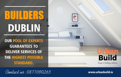 Discover How to Find a Good Reliable Builders Dublin at https://urbanbuild.ie/
Find us on : https://goo.gl/maps/PSk9ZQsPrLM2
A good construction needs to be constructed properly for its longevity, appearance, and effectiveness. Owners can search the Internet to find a good building contractor for their project and there are various listings on a number of websites that will have details about several building contractors. Some websites provide the work history of the contractors along with the feedback that is given by their previous clients. After comparing the qualities, charges, work history and feedback of some contractors, then the designer can select a good Builders Dublin for their project. They can also find them physically in their neighborhood.
My Social :
https://www.pinterest.com/buildersdublin/
https://www.instagram.com/buildersdublin/
http://www.alternion.com/users/buildersdublin/
http://www.apsense.com/brand/urbanbuild

Urban Builders

42 Latchford Square, Clonsilla, Dublin
Tel: 0877090265
Email: info@urbanbuild.ie

Deals In....
Attic Conversions Dublin
Attic Conversions
Builders Dublin
Building Contractors Dublin