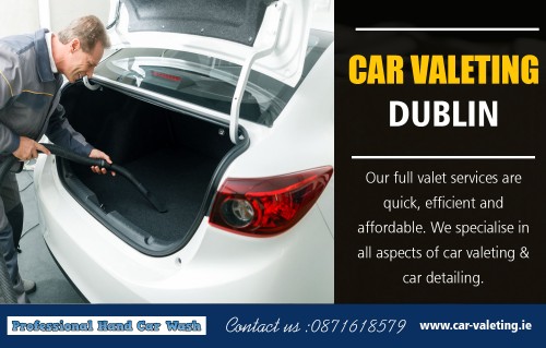 Our mobile Car Valeting in Dublin equipment is fully up-to-date At https://car-valeting.ie/

Find Us: https://goo.gl/maps/Dsxi3tPZVCs
https://goo.gl/maps/k14LmmQEYJH2

Deals in .....

Car Wash Dublin
Car Valet Dublin
Dublin Car Wash
Dublin Car Valet
Car Valeting Dublin

Our company, Car Valeting in Dublin, gives the best high-quality interior car care for all makes and models. We use the best car care products available on the market now to getting only top results. You are going to be amazed how clean and fresh your car is! To schedule our Dublin Car Valeting and cleaning services give us a call or fill in our order form. Our rates are reasonable, our team - reliable and honest. We will book your service at a date and time convenient for you.

Social---

https://www.youtube.com/channel/UCtTwbJQXhzn8mcSJ8C4bQTw
http://padlet.com/carvaletingDB
https://followus.com/carvaletingDB
https://kinja.com/carvaletingdb
