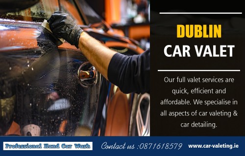 We provide secure and insured Dublin Car Valet services At https://car-valeting.ie/

Find Us: https://goo.gl/maps/Dsxi3tPZVCs
https://goo.gl/maps/k14LmmQEYJH2

Deals in .....

Car Wash Dublin
Car Valet Dublin
Dublin Car Wash
Dublin Car Valet
Car Valeting Dublin

Our expert staff, affordable prices, and top customer service make us the Dublin's best car valeting Centre. With many years of experience in the car care industry, Car-Valeting provides customers with top equipment and a well-trained staff of professionals. We also offer a wide variety of services designed to protect your car and keep your vehicle looking its best. In addition to our selection of car valet, we provide professional Dublin Car Valet services for your cars.

Social---

https://twitter.com/carvaletingDB
https://itsmyurls.com/carvaletingdb
https://www.thinglink.com/user/1088425911960731651
https://www.pinterest.com/carvaletingDB/