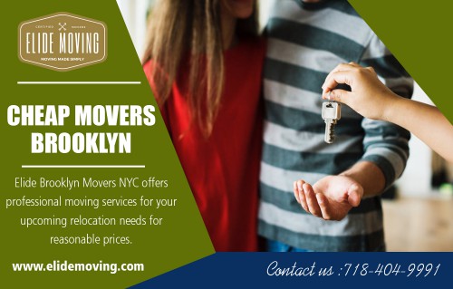 Affordable movers in Brooklyn prices that's affordable for many individuals at http://elidemoving.com/brooklyn-moving-companies/

Services:
moving companies brooklyn ny 
moving companies brooklyn reviews
furniture movers brooklyn
reasonable moving services brooklyn
local moving companies brooklyn
cheap movers brooklyn

When you're moving from 1 spot to another, you all believe how to save some time, because time is money. All functions should be carried out at a comparatively short period and with maximum services to prevent furniture and office equipment damage. This isn't a significant deal for local movers that provide storage and moving solutions. Also, we give a lot of suggestions to handle your transferring and help to lower your stress — affordable movers in Brooklyn prices which are accessible for many individuals.

Contact: Elide Moving 
2387 Ocean Ave, Brooklyn, NY 11229
Phone: 718-404-9991
mail: elidemoversny@gmail.com
Find her: https://goo.gl/maps/iCkZxyNjNvM2

Social: 
https://www.crunchbase.com/organization/elide-moving/ 
http://www.salespider.com/b-416934104/elide-moving
http://www.lacartes.com/business/Elide-Moving/512515
http://www.2findlocal.com/b/12431509/elide-moving-brooklyn-new-york
http://citysquares.com/b/elide-moving-22636867