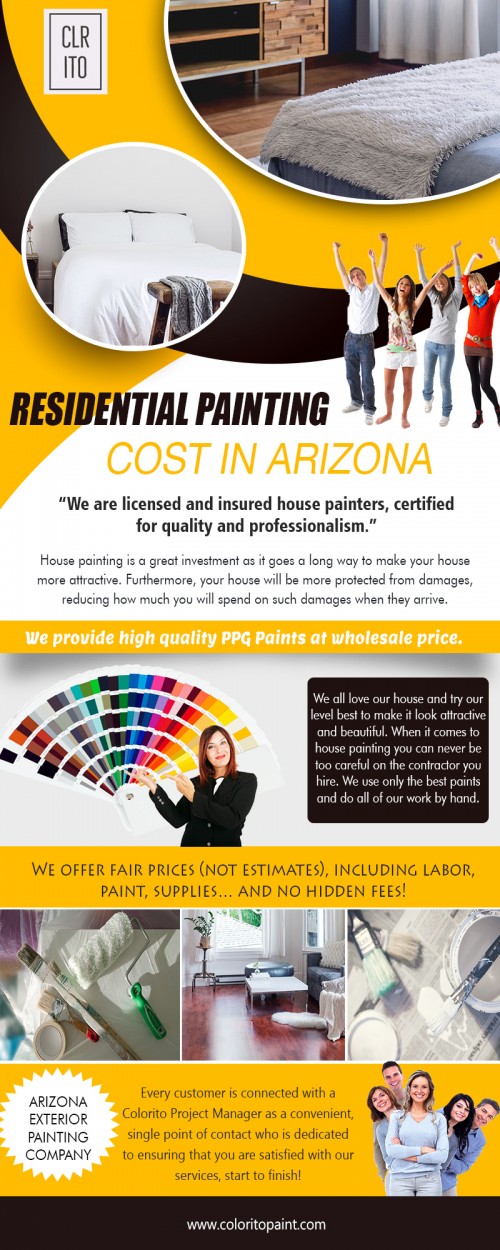 Get free estimates for Residential painting cost in Arizona at https://coloritopaint.com/

Service us 
Residential painting cost in Arizona			
House exterior painting prices in Tempe		
exterior painting companies
exterior home painting

The house painting companies set a very tough standard and competition to other painting companies in the market, providing high-quality silk paints, velvet paints, wallpapers, decorative wall paints, and many other options. Since the variety is not limited, clients get to choose their and design. All painting chores taken up, are carried out with all safety measures to keep all customers secure and give them the best painting experience of their lives. Get free estimates for Residential painting cost in Arizona. 


Contact us 
Address- 456 e Huber st Mesa , Arizona  85203
Call us: (480) 521-8380
Email us: Support@ColoritoPaint.com
Message us on facebook: https://m.facebook.com/msg/Coloritopaint/

Social
https://www.instagram.com/arizonapainters/
https://www.pinterest.com/exteriorhomepainting/
https://www.thinglink.com/ExteriorHome
https://www.reddit.com/user/ExteriorHomePainting
https://www.unitymix.com/ExteriorHomePainting