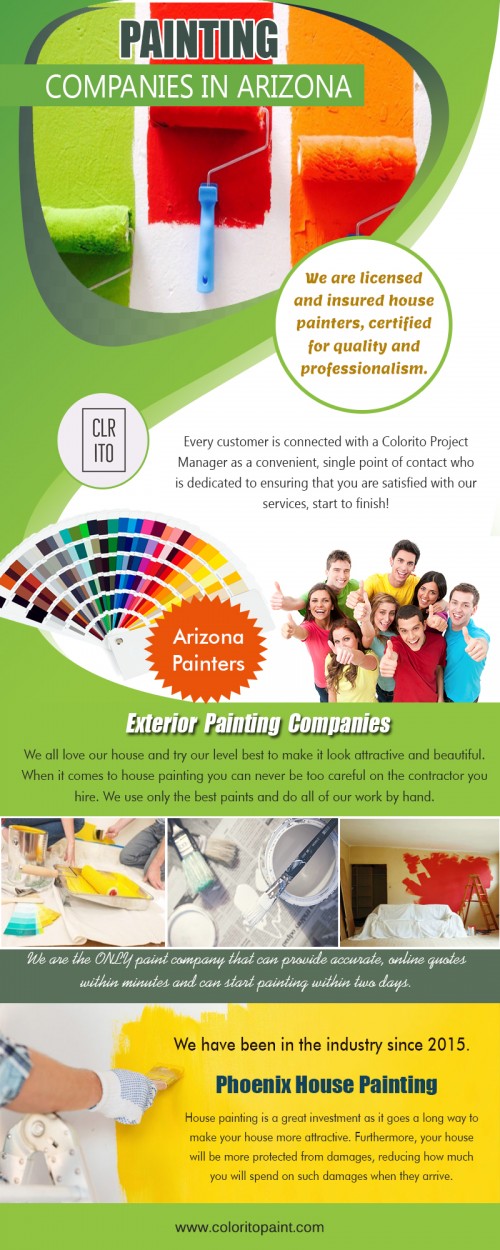 Find Arizona painting company if you are Looking Now at https://coloritopaint.com/

Service us 
Arizona Exterior Painting Company	
Arizona painting
painting companies in arizona
painters arizona
painter Arizona 
Arizona painters	
painting Arizona 

Painting your home done by Arizona painting companies painters, inside and outside will build the valuation of your property. Both within and external paint occupations can prompt impressive Returns on Investment. A recently painted home will be worth progressively and it might likewise pull in a higher number of purchasers. 

Contact us 
Address- 456 e Huber st Mesa , Arizona  85203
Call us: (480) 521-8380
Email us: Support@ColoritoPaint.com
Message us on facebook: https://m.facebook.com/msg/Coloritopaint/

Social
https://www.instagram.com/arizonapainters/
https://en.gravatar.com/arizonapainters
https://www.twitch.tv/arizonapainters/videos/all
http://www.cross.tv/profile/698113
https://onmogul.com/arizonapaintingcompany
