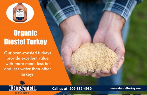 Find perfect Thanksgiving Diestel Turkey recipes this year at https://diestelturkey.com

Service us
smoked diestel turkey breast
roasted diestel turkey
organic diestel turkey
best diestel turkey
where to buy fresh diestel turkey

Poultries are constantly an excellent source of eggs and bird meat. Yet the better option of bird to increase is turkeys. The need for turkey shoots up during Thanksgiving. Yet this does not mean you can't earn from increasing turkeys all year round. Best of all, you can obtain a bigger income if you opt for increasing Organic Diestel Turkeys. Organic Diestel Turkey feed primarily on grass or free-range. They are just fed supplemental feeds to advertise their wellness as well as enhance meat top quality. Therefore, the prices of feeds are reduced substantially.

Contact us 
22200 Lyons Bald Mountain Rd, Sonora, CA 95370, USA 
Call Us: +1 2095324950 

E-Mail: info@diestelturkey.com

Find us 
https://goo.gl/maps/nP8p8YfXNhs

Social
https://profiles.wordpress.org/organicturkey/
http://roastturkey.netboard.me
http://uid.me/groundturkey
https://kinja.com/smokedturkeybreast
http://indulgy.com/TurkeyBreast