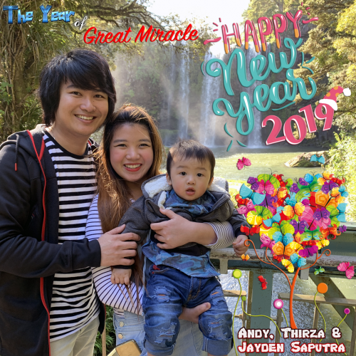 Happy New Year 2019
The Year of Great Miracle
From: Andy, Thirza & Jayden Saputra
