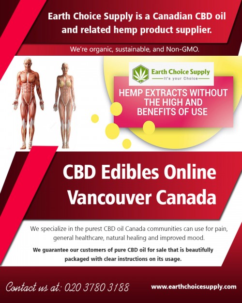 Buy CBD Canada Vancouver Canada are incredible for your digestive systems at https://earthchoicesupply.com/ 

Visit : https://earthchoicesupply.com/blogs/blogs/cbd-oil-canada-legal 

As an instance, robust sweet needs to thaw in your belly to start working, whereas a cookie makes its methods using your entire intestinal system, taking a lot longer for the CBD to absorb. Usually Buy CBD Canada Vancouver Canada, nevertheless, you're thinking about a fifty percent human resources before edibles start to function, along with human resources or perhaps extra before all the CBD is conveniently offered to your body.

Deals In : 

cbd gummies for anxiety 
cbd edibles vancouver canada 
cbd toronto canada 
cbd hemp oil vancouver canada 
pure cbd oil for sale 
cbd oil for sale vancouver canada 

Phone : 416-922-7238 
Email : info@earthchoicesupply.com 

Social Links : 

https://www.facebook.com/Earth-Choice-Supply-277887949646767/ 
https://plus.google.com/u/0/107430257429149428746 
http://www.alternion.com/users/EarthChoiceSupply/ 
https://twitter.com/EarthChoiceSupp 
https://followus.com/earthchoicesupply