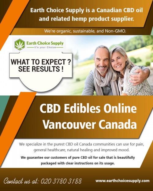 CBD Edibles Online Vancouver Canada are exceptional for your belly at https://earthchoicesupply.com/ 

Visit : https://earthchoicesupply.com/blogs/blogs/cbd-edibles-canada 

There numerous ways to get your CBD. CBD Edibles Online Vancouver Canada are merely among the whole lot a lot more favored methods. Edibles are practical; they travel well, they're pocket-sized, they include a specific, premeasured dosage of CBD, along with some are just downright delicious and likewise satisfying to eat. There is a substantial selection of edibles to select from containing beautiful, baked products, beverages, and as well even more. Below is a recap of a few of the specific health benefits of edibles. At the end of the brief write-up, you'll find a list of medical looks into consisting of CBD for those that would certainly enjoy diving additionally right into these systems.

Deals In : 

cbd gummies for anxiety 
cbd edibles vancouver canada 
cbd toronto canada 
cbd hemp oil vancouver canada 
pure cbd oil for sale 
cbd oil for sale vancouver canada 

Phone : 416-922-7238 
Email : info@earthchoicesupply.com 

Social Links : 

https://kinja.com/earthchoicesupply 
http://www.apsense.com/brand/EarthChoiceSupply 
https://ello.co/earthchoicesupply 
https://earthchoicesupply.netboard.me/ 
https://earthchoicesupply.contently.com/