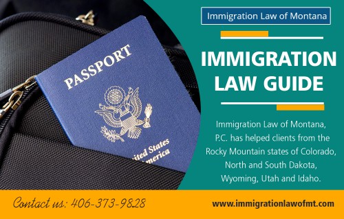 Immigration law guide refers to the rules established by the government AT https://www.immigrationlawofmt.com/immigration-guides/
Find us on our Google Map : https://goo.gl/maps/4ADscRcfe4R2
When immigrants are called to appear before immigration authorities, their professional are with them and represent them before those who decide the case. An immigration professional can speak for the client and present the facts of why that person should remain in the country. The professional also helps prepare that individual prior to the hearing and may instruct the client in how to answer any questions in the best manner. The professional give you a proper immigration law guide that will be very helpful to you.  
Social : 
https://en.gravatar.com/immigrationguides
https://promodj.com/immigrationguides
https://immigrationguides.netboard.me/

Address : 8400 Clark Rd, Shepherd, MT 59079, USA
Phone Number: 406 373 9828
Primary Email Address : admin@immigrationlawofmt.com
Hours of Operation: 8 to 5 Monday through Thursday, 8 to 4 on Friday

Deals in : 
Immigration guides
Guide to immigration
Immigration law guide
Guide to immigration law
Immigration resource guide