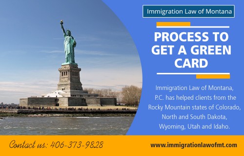 Learn about the steps and Process to Get a Green Card for an easy immigration AT https://www.immigrationlawofmt.com/green-card-process-montana-nd-wy/
Find us on our Google Map : https://goo.gl/maps/4ADscRcfe4R2
The term green card applies to many different types of immigration. Each facet involves a different Process to Get a Green Card and separate visa categories. For example, immigration law enables certain persons to gain permanent residence due to their familial relationships with citizens or Lawful Permanent Residents (LPR). In each case, the citizen or LPR must sponsor and petition for his relatives to bring them to the States. 
Social : 
https://snapguide.com/immigration-guides/
https://profile.freepik.com/user/immigrationguides
https://www.ted.com/profiles/11954176


Address : 8400 Clark Rd, Shepherd, MT 59079, USA
Phone Number: 406 373 9828
Primary Email Address : admin@immigrationlawofmt.com
Hours of Operation: 8 to 5 Monday through Thursday, 8 to 4 on Friday

Deals in : 
Green card process
Green card application process
Green card process steps
Process to get a green card