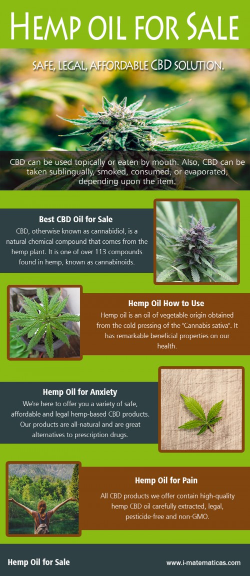 Hemp oil for Sale of any product that containing CBD At https://i-matematicas.com/hemp-oil/

Deals in .....

Where to buy cbd oil Near Me
Pure CBD Oil For Sale
Buy Hemp Oil
Hemp Oil For Anxiety
Does CBD Show On A Drug Test
Hemp Oil For Dog Anxiety

One of the most enticing benefits of buy CBD online is its ability to relieve pain. CBD is a natural — read: safer — alternative to many prescription painkillers. Marijuana, in general, has been used to treat pain for centuries and its effectiveness is astounding. Studies show CBD impacts the brain’s endocannabinoid receptor activity, causing inflammation to reduce and ultimately help alleviate pain in the body. Check out Hemp oil for Sale that contains CBD for instant pain relief. 

Social---

https://plus.google.com/107827031187255430548
https://www.reddit.com/user/buypurecbdoil
https://profiles.wordpress.org/hempoilfordogs
https://plus.google.com/communities/108778328783077999468