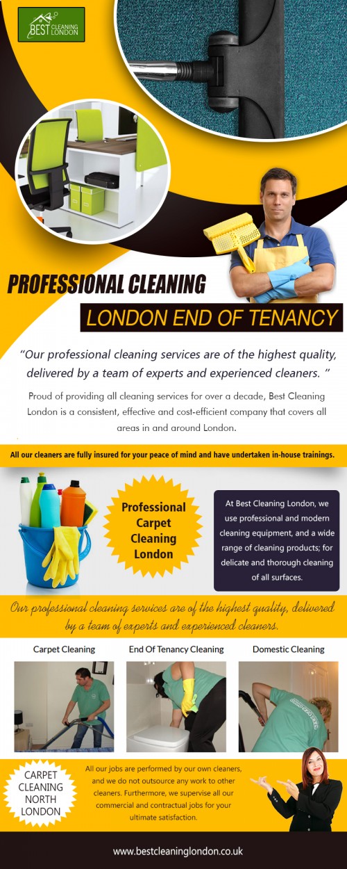 Professional cleaning in London end of tenancy for quality cleaning services at https://www.bestcleaninglondon.co.uk/cleaning-services-prices/

Find Us : 

https://goo.gl/maps/5ApWVQYbHZD2

The main advantage of hiring professional cleaning in London end of the tenancy is their professionalism and the perfection in their work which an amateur is unable to achieve. There is a vast difference in the quality of work provided by a cleaning professional when compared to self-cleaning. Locally owned and operated companies offer a high quality of service. House cleaners are professionally trained to do deep cleaning in their service.

Our Services:

Professional Cleaning London End Of Tenancy
Professional Cleaning London
Professional Carpet Cleaning London
Carpet Cleaning Services London
Carpet Cleaning Companies London
London End Of Tenancy Cleaning
Move Out Cleaning London

Address: 

Best Cleaning London 
58 Addison Avenue N14 
London 
United Kingdom 

Email  : info@bestcleaninglondon.co.uk
Timing  :  Contact Us 24 x 7
Call Us  : 08009247329

Follow On Social Media:

https://www.facebook.com/BestCleaningLDN/
https://www.twitter.com/BestCleaningLDN 
https://www.instagram.com/bestcleaninglondon/
https://www.pinterest.com.au/bestcleaninglondon/
https://kinja.com/carpetcleaninglon
https://www.reddit.com/user/carpetcleaningser
https://www.youtube.com/channel/UCpA00YeOrGVaHruud1BdOtA
http://s1255.photobucket.com/user/carpetcleaningser/profile/
https://plus.google.com/b/111061539338159593205/111061539338159593205