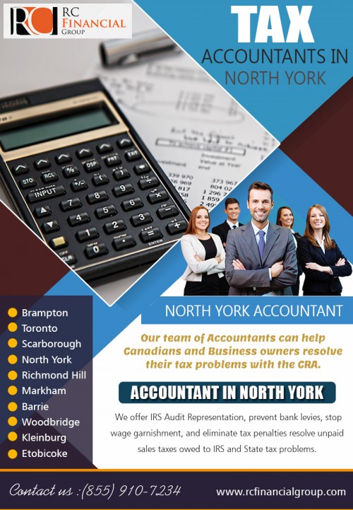 Tax Accountants In North York Duties For Professionals Who Work for Clients at http://rcfinancialgroup.com/north-york-accountant/

Services:
Accountant in North York
North York Accountant
best accountant in North York
tax accountants in North York

The main benefits to North York Accountant are that he can help you with all the tax-deductions available and across legislative changes to affect financial situations. Before you decide to hand over control of your tax, it is imperative to get your homework done in choosing the most suitable accountant. Accountants have their weaknesses and strengths, like people of all other professions, so it is always best to choose the right kind of people for you.

Address: RC Accountant - CRA Tax
1290 Eglinton Ave E, Mississauga, ON L4W 1K8
PHONE: +1 855-910-7234
Email: info@rcfinancialgroup.com

Social:
https://vaughanaccount.netboard.me/rcaccountant
https://profiles.wordpress.org/mississaugataxaccountant/profile/
https://list.ly/list/2XQU-cheap-tax-filing-brampton
https://www.webtoolhub.com/profile.aspx?user=42174278
http://www.plerb.com/Taxaccountant
https://remote.com/rc-financialgroup