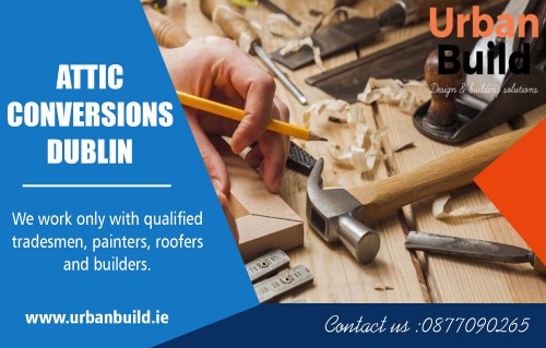 Create more space in your home with attic conversions in Dublin at https://urbanbuild.ie/

There are many factors to consider when deciding to have a new home built rather than purchasing an existing home. If money is not a consideration then opting to make a new home is unequivocally going to seem an appealing option, as one can have custom homes built by attic conversions in Dublin Builders that perfectly suit one's preferences.

My Social :
https://twitter.com/BuildersDublin
https://www.pinterest.com/buildersdublin/
https://plus.google.com/u/0/117002276350692476784
https://www.youtube.com/channel/UCBPWdAKfAtsduTyM1-o28UA

Urban Builders

Unit 8c, Dunboune Business Park, Dunboyne, Meath A86 K270
Tel: +353-877090265
Email: info@urbanbuild.ie

Deals In....
Attic Conversions Dublin
Builders Dublin
Building Contractors Dublin
Dublin Attic Conversions
Loft Conversions Dublin