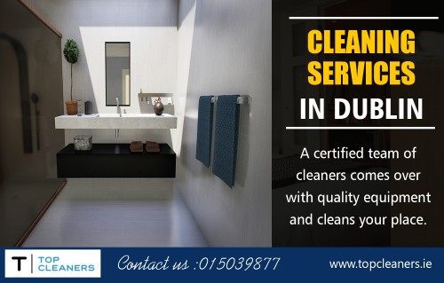 Top Reasons to Schedule House Cleaning In Dublin at https://topcleaners.ie/

Our Services : 

Cleaners In Dublin
House Cleaning In Dublin
House Cleaners In Dublin
Cleaning Services In Dublin 
Dublin House Cleaners

Everyone loves a clean house, well almost everyone. However it is quite a challenge to maintain a clean house all year round to a standard where every crook and cranny in the house is cleaned spotlessly. There is no doubt a clean house ensures a germ free environment and one way to achieve this is, to either do it yourself or contract in professional House Cleaning In Dublin to do it for you.

E Mail : info@topcleaners.ie
	
Call Us : 015039877

Social Links : 

https://twitter.com/HouseCleanersDB
https://www.youtube.com/channel/UC06kIhiMuC7BgVFTWeXceOQ
https://plus.google.com/u/0/112839020954999007769
https://soundcloud.com/topcleanersdublin
https://www.pinterest.ie/topcleanersdublin/