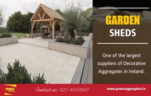 Garden sheds come in various attractive colors and sizes At https://poweraggregates.ie/

Find Us: https://goo.gl/maps/M6bcMeX8gVB2

Deals in .....

Paving Slabs Cork
Patio Slabs Cork
Paving Slabs
Power Aggregates
Decorative Stones
Garden Sheds
Steel Sheds

Gardens are not only for lawns and household playfields but can also be perfect locations for storage sheds wherein one can just mainly stock available household pieces of stuff in the shed. As part of the entire house exterior, it is only but proper that garden sheds will also look presentable and in relative to the house's design.

Social---

https://twitter.com/Decorative_Ston
https://kinja.com/decorativestonesie
https://decorativestonesie.contently.com/
https://en.gravatar.com/decorativestonesie