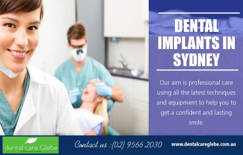 Dental implants in Sydney for Affordable Quality Dental services at https://dentalcareglebe.com.au/ 

Visit : http://www.dentalcareglebe.com.au/dental_implants.html 

Find Us : https://goo.gl/maps/qt4gG5aTvUE2 

A dental implant is a fixture that is embedded within the jaw bone and replaces natural teeth by supporting the prosthesis, such as a crown or removable or fixed denture. After the placement of dental implants in Sydney, bone formation occurs in the surroundings of the implant, resulting in firm anchorage and stability of the artificial tooth.

Services : 

Dental Implants 
Sedation Dentistry 
Invisalign 
Periodontist In Sydney 
Cosmetic Dentist Sydney 

Email : info@dentalcareglebe.com.au 
Phone : (02) 9566 2030 

Social Links : 

https://twitter.com/DentalCareGlebe 
https://plus.google.com/101881563260067128671 
https://dentalcareglebe.netboard.me 
http://www.alternion.com/users/dentalcareglebe