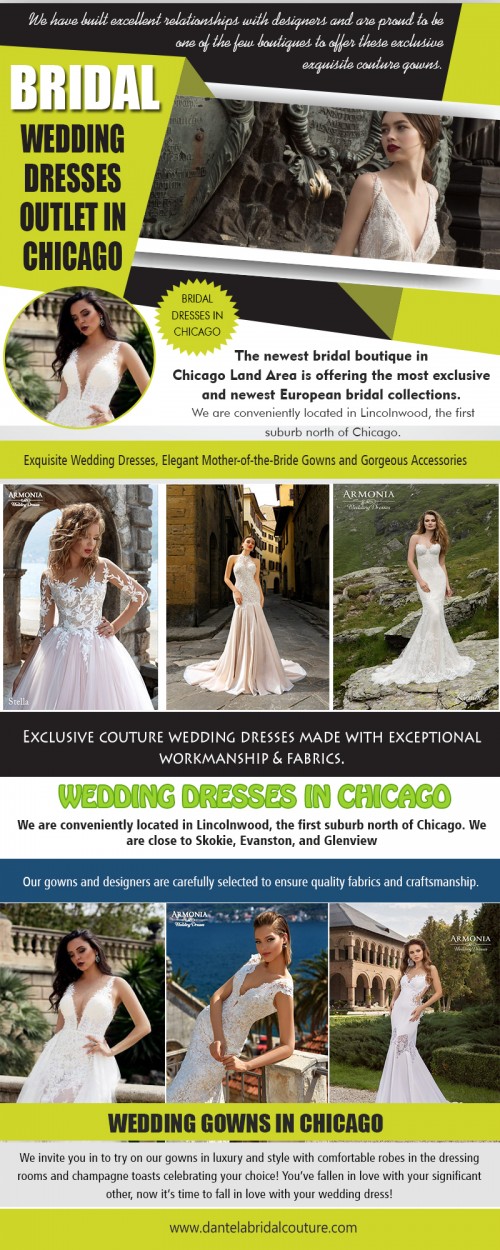 Ways To Find Wedding Dresses In Chicago at https://dantelabridalcouture.com/chicago-wedding-dress-shop/

Find Us:

https://goo.gl/maps/hgkifoF5LZG2

You are finally settling down and the crowning moment is in the offing; your wedding day is coming. A wedding is a crucial signal an event that ushers in marriage life. All brides are excused for panicking at the thought of planning a wedding. However, it is good to take a deep breath and then prepare correctly. The most critical bridal component of any marriage is a wedding dress. The perfect Wedding Dresses In Chicago can make or break the wedding.

Deals In...


Bridal Wedding Dresses outlet in chicago
Wedding Dresses in Chicago
Bridal Dresses in Chicago
Wedding Dresses in Chicago

Dantela Bridal Couture

4370 W Touhy Ave, Lincolnwood, Illinois 60712

Call us : (847) 983-8616

WORKING HOURS:

Monday  : Closed
Tuesday  : By Appointment
Wednesday : 12PM – 8PM
Thursday : 11AM – 7PM
Friday  : 10AM – 6PM
Saturday : 10AM – 4PM
Sunday  : 10AM – 3PM

Follow On Our Social media:

https://www.facebook.com/ChicagoWeddingDresses/
https://www.youtube.com/channel/UCBA5zwvGPIV3pb_FaFgArNw
https://twitter.com/Dantela4370/status/916816967323054080
https://www.instagram.com/dantelabridalcouture/
https://www.pinterest.com/dantelabridal/
https://list.ly/list/2FLw-wedding-dresses-chicago
https://padlet.com/marketingdantela/weddingdressesevanston
https://chicagobridegown.netboard.me/evanstonwedding/