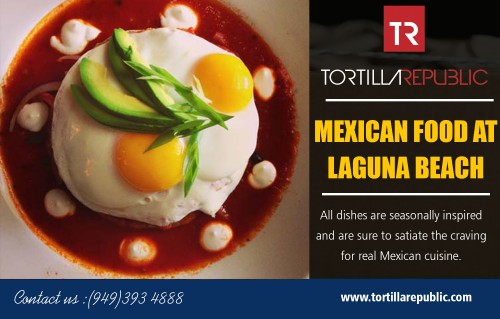 Bring a love of good food with Mexican Food at Laguna Beach Restaurant at https://tortillarepublic.com

Service us 
Mexican Restaurants
Tacos Near Me
Mexican Restaurants Nearby
Mexican Food Near Me
Mexican Restaurants Near Me

If you wanted a special night out, in a romantic setting, to celebrate an engagement or anniversary, for example, you could go for something extraordinary, like French food in a formal restaurant setting. If you are passing through and are looking for casual, good food to sustain you, then the many diners may suit you best. If you are feeling a little more adventurous and would like to experience the delights of Laguna Beach and a fun night out, the Mexican Food at Laguna Beach restaurant can be your best option. 

Contact us 
HAWAII
2829 Ala Kalanikaumaka St.
Koloa, HI 96756
(808) 742-8884
Email us at: infolaguna@tortillarepublic.com

Find us 
https://goo.gl/maps/oR5zdZfma3T2

Social
https://www.instagram.com/mexicanrestaurants_/
https://enetget.com/MexicanRestaurants
https://kinja.com/tacosnearme
https://mexicanfoodnearme.contently.com/
https://archive.org/details/@tacos_near_me