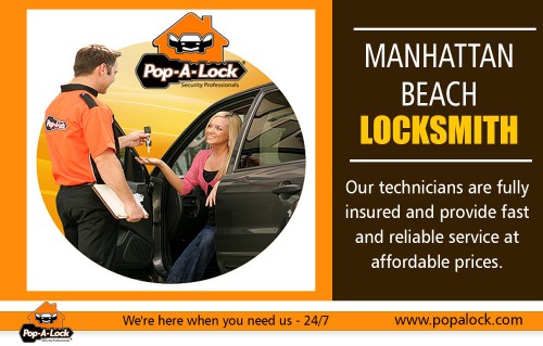 Manhattan Beach Locksmith plays a significant role in resolving lock out issues At http://www.popalock.com/

Find Us: https://goo.gl/maps/HrwAiumgUhQ2

Deals in .....

Locksmith Long Beach CA
Locksmith Compton
Locksmith Palos Verdes
Locksmith Hawthorne
Manhattan Beach Locksmith

A good locksmith, aside from being a licensed one, is someone who knows what he is doing. The number of years in the business could be one of the benchmarks to check this aspect. You may ask the Manhattan Beach Locksmith you have in mind on the different sides of locksmithing he is familiar of them. It would also help you assess the abilities of the locksmith. Getting feedback from the past clients of a locksmith shop, for instance, could also be a concrete basis if they deserve your time and money or not.

Social---

https://twitter.com/locksmithpalos
http://www.alternion.com/users/locksmithpalos/
http://www.facecool.com/profile/TorranceLocksmith
https://locksmithhermosa.contently.com/