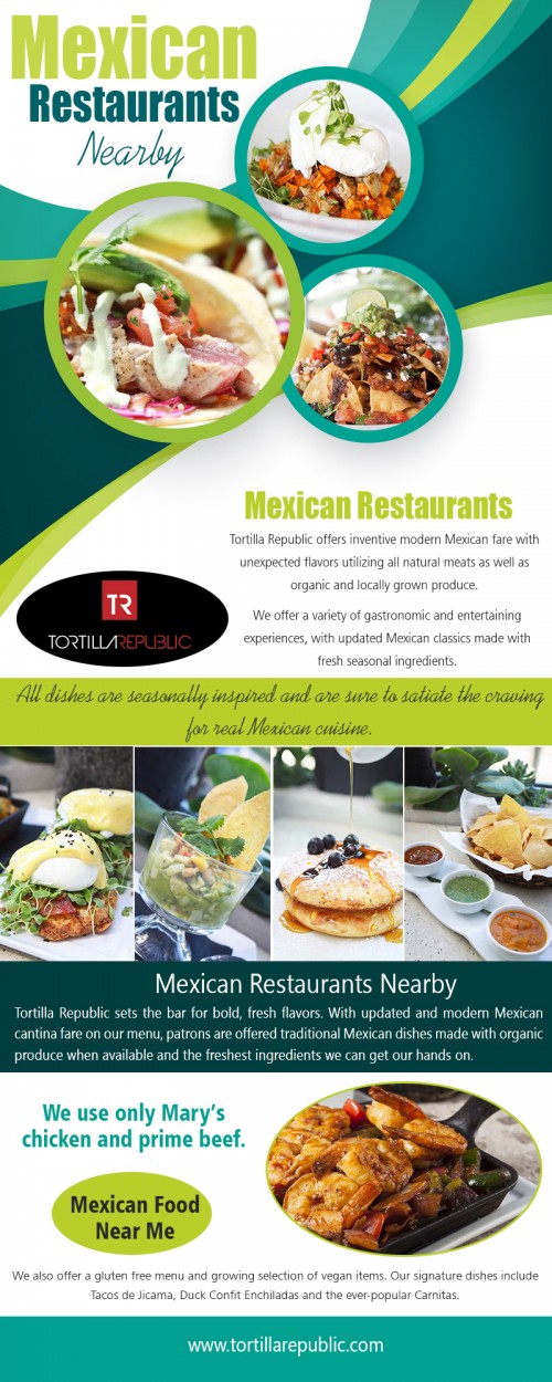 Have some of the best food items in Best Mexican Restaurants Nearby at https://tortillarepublic.com/

Service us 
Mexican Restaurants In Laguna Beach
Tacos Near Laguna Beach
Best Mexican Restaurants Nearby
Mexican Food at Laguna Beach
Mexican Restaurants Near Laguna Beach

The many choices available reflect what the locals in Mexican like and of course, this is a massive plus for visitors to the city, or even for those just passing through. You know you will find something to suit not only your taste buds but your wallet as well. It is possible to dine well in Best Mexican Restaurants Nearby on a small budget with all day breakfast services.  

Contact us 
LAGUNA BEACH
480 S. Coast Hwy
Laguna Beach, CA 92651
(949) 393-4888
Email us at: infolaguna@tortillarepublic.com

Find us 
https://goo.gl/maps/oR5zdZfma3T2

social
https://in.pinterest.com/MexicanRestaurantsNearby/
https://www.instagram.com/mexicanrestaurants_/
https://onmogul.com/mexicanrestaurants
https://twitter.com/TacosNearMe
https://www.behance.net/MexicanRestaurants