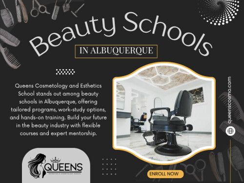 Choosing the right beauty school in Albuquerque is an essential step in kickstarting your career as a cosmetologist. Whether you’re passionate about hairstyling, skincare, makeup, or nail care, the quality of your education will determine the success of your future in the beauty industry. 

Click here for more info about Beauty Schools in Albuquerqu: https://queenscosmo.com/esthetician-program/

Official Website: https://queenscosmo.com/

Queens Cosmetology and Esthetics School

Address: 9405 Menaul Blvd NE, Albuquerque, New Mexico 87112 
Phone: +15052258642
Email: queenscosmoschool@gmail.com
Find Us On Google Map: https://maps.app.goo.gl/pqmvqFL8v2PUoBnCA

Our Profile: https://site.pictures/queenscosmo

See More:

https://is.gd/0nKzGs
https://is.gd/8Ky0cp
https://is.gd/YgOfXu
https://is.gd/SrJ8XG