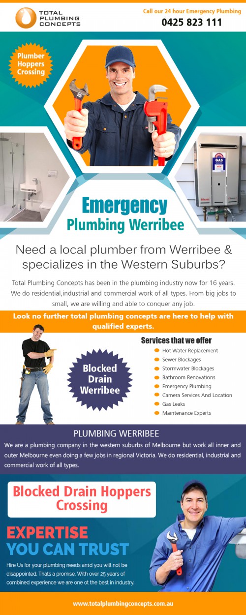 Find us:  https://goo.gl/maps/7DyfzQGeTwG2

Emergency plumbing in Werribee is known for many years of experience At http://totalplumbingconcepts.com.au/plumbing-services/

Company Name - Total Plumbing Concepts
Owner Name - Nick McGuane
Street Address - 35 Waters dr Seaholme
Suite/Office - 2/21Gervis dr
City - Werribee
State - Vic
Post Code - 3030
Primary Phone Number - 0425823111

Business Categories - 

Plumbing
Construction
Residential
Commercial
Gas fitting
General Plumbing

Primary Email - Info@totalplumbingconcepts.com.au

Secondary Email - nick.mcguane@bigpond.com

Brands - Reece Plumbing , Aquamax , Rinnai , Rheem ,

Products/Services - Hot water Installation, Gas fitter ,Drainage ,camera and jetting equipment

Year Established - 2010

Hours of Operation

Mon- to Fri 7-5,Sat 7-2,Sun Closed

Deals Us

Plumber altona
Plumber Werribee 
Plumber hoppers crossing
Plumber tarneit
Plumber Williamstown

Emergency plumbing in Werribee services is one of the essential services needed in every house today. This profession can be tough at times and should be handled professionally if the desired results are to be achieved. While some plumbing needs can be processed daily, some are complicated including the installation and repair of water pipes, taps, valves and washers among other things. Hiring a professional plumber is essential and comes with some benefits.

Social


https://www.storeboard.com/totalplumbingconcepts
https://twitter.com/plumberwerribee
https://www.businesslistings.net.au/Plumbing/VIC/Werribee/Total_Plumbing_Concepts/386289.aspx
http://www.expressbusinessdirectory.com/Companies/Total-Plumbing-Concepts-C753083