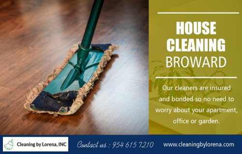 How to Find An Amazing House Cleaning in Broward & Parkland At https://cleaningbylorena.com/our-services/

Find Us: https://goo.gl/maps/LbJ7dJeumyn

Deals in .....

House Cleaning Services Fort Lauderdale
House Cleaning Services Coral Springs
House Cleaning Services Boca Raton
House Cleaning Broward & Parkland

Our reliable and stable crews understand your specific house and office cleaning service needs. You can have a professional clean your home or apartment as often as you like, once a week, once every two weeks, or once a month. House Cleaning in Broward & Parkland uses professional products and quality cleaning solutions. They know how to clean carpets rugs, hardwood floors, and tile floors. They understand what cleaning solutions need to be used on your stories and they will not damage your home.

Cleaning by Lorena, INC
3255 NW 94th ave #8200 Coral Springs, FL 33075
954-615-7210
contact@cleaningbylorena.com

Social---

https://remote.com/Lorena-Ferretiz
https://cleaningservicesbocaraton.tumblr.com/
https://cleaningbylorenainc.contently.com/
https://www.flickr.com/photos/cleaningbylorenainc