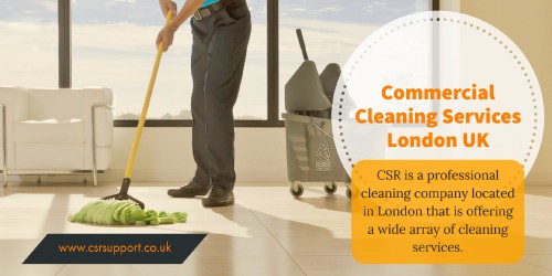 Commercial cleaning services in London UK  providing quality work at https://csrsupport.co.uk/ 

Specialists in office cleaning use the very best equipment and products available on the market to carry out their cleaning services. The commercial cleaning services in London, UK  that employ these office cleaners perform meticulous vetting procedures. They understand the importance of client security as well as sensitive company data, which is why they take every measure to ensure that the office cleaners they assign are reliable and trustworthy.

Social Links :
https://archive.org/details/@commercialcleaninguk
https://kinja.com/ukcommercialcleaning
https://enetget.com/commercialcleaninguk
https://www.pinterest.com.au/commercialcleaninglondon

Phone : +44 7792 546212

Our Services :

Commercial Cleaning Company near me
Commercial Cleaning Services London UK
London Commercial Cleaning Company
Top Commercial Cleaning in London
Top Commercial Cleaning London