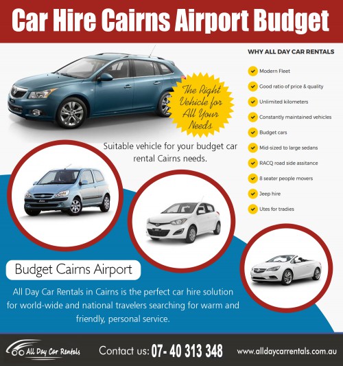 Car hire in Cairns airport budget offers for the lowest prices costs at http://alldaycarrentals.com.au/budget-car-rental-cairns-airport/

Find Us:

https://goo.gl/maps/n5dGnrvQzc42

Rental cars discounts for long term car hires are much sought after especially by businessmen who get assigned to faraway areas. If you are relocated to another country for some months, then it would be quite impractical and very costly for you to ship your car abroad. It would also be a wiser decision than renting a driving service. With a driving function, you have to pay double since you will also consider the salary of the chauffeur. With car hire in Cairns airport budget, you just have to pay the basic rental fee and can even get the total amount lowered because of rental cars discounts.

Deals in:

car hire cairns airport budget 
budget ute hire 
budget ute rental
cheap ute all day rentals 
budget car rental cairns airport
budget cairns airport 
 
Address:

135 Lake St, Cairns City 
QLD 4870, Australia

Business name  - All Day Car Rentals
Call Us   -  +61 740 313 348 , 1800 707 000
Email   -  info@alldaycarrentals.com.au

Also Visit at:

http://hirecarcairns.beep.com/
http://hirecarcairns.page.tl/
http://cairnscarrental.edublogs.org/
http://cairnscarhire.my-free.website/
http://saraincairns.fourfour.com/page:car_rental_cairns

Connect with us:

https://www.facebook.com/alldaycar/
https://www.instagram.com/saraincairns/
https://twitter.com/hirecarcairns
https://www.pinterest.com/saraincairns/
https://plus.google.com/110138089316599555676
https://www.youtube.com/channel/UCBh3Pb4TG6lSQ2fWtltQHmA
https://www.flickr.com/photos/carhirecairns/