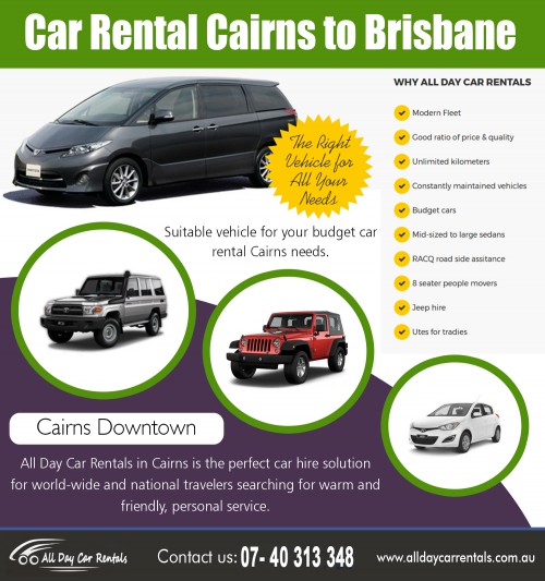 Hire Cairns car rental to downtown - Townsville -  Brisbane that bring you the best deals at http://alldaycarrentals.com.au/4x4-hire-cairns-airport/

Find Us:

https://goo.gl/maps/n5dGnrvQzc42

Holiday time whether it is locally, interstate or overseas is the one time when you usually think about car hire. However, there are other times when you should give renting a car more thought. Why borrow a friend's car or worse still, a family member's car to get you through a difficult time. There is stress associated with hiring a car and not only the importance of accidents damaging the vehicle. Theft is also a worry and just not wanting to pile on the extra kilometers and the wear and tear to the car. Then do you offer to have the car serviced when you return the car - all too hard? Cairns car rental to downtown - Townsville -  Brisbane is a more comfortable option and probably in the end not that expensive.

Deals in:

4x4 hire cairns airport contact
cairns 4x4 hire
cairns car rental to downtown - townsville - brisbane
cairns downtown  
car rental cairns to brisbane  
car hire cairns to townsville
 
Address:

135 Lake St, Cairns City 
QLD 4870, Australia

Business name  - All Day Car Rentals
Call Us   -  +61 740 313 348 , 1800 707 000
Email   -  info@alldaycarrentals.com.au

Also Visit at:

https://www.younow.com/SaraMarshall_13149/channels
http://identyme.com/hirecarcairns
https://angel.co/all-day-car-rentals
https://itsmyurls.com/carrentalcairns
https://www.yelloyello.com/places/all-day-car-rentals
http://www.lacartes.com/business/All-Day-Car-Rentals/556610
http://www.saraincairns.websiteworks.com/

Connect with us:

https://www.facebook.com/alldaycar/
https://www.instagram.com/saraincairns/
https://twitter.com/hirecarcairns
https://www.pinterest.com/saraincairns/
https://plus.google.com/110138089316599555676
https://www.youtube.com/channel/UCBh3Pb4TG6lSQ2fWtltQHmA
https://www.flickr.com/photos/carhirecairns/