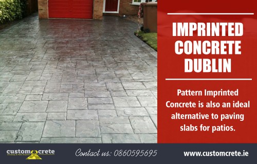Imprinted concrete in Dublin with low care cost effect solution's at https://customcrete.ie/

Service us
imprinted concrete dublin
imprinted concrete
concrete driveways dublin
imprinted concrete driveway
printed concrete

When homeowners are considering methods to enhance and upgrade the outside of the houses, a new driveway is just one of the first significant jobs they take on. Besides developing a pathway to your home, imprinted concrete in Dublin may also offer a smooth surface for automobiles. For this reason, it's crucial to see that the driveway is generally subjected to lots of pressure and the rate of wear and tear over the drive will be higher than in other sections of your house that get traffic.

Contact us
Phone : 0860595695
Email: Info@Customcrete.Ie

Social
https://en.gravatar.com/imprintedconcretedriveway
https://kinja.com/imprintedconcretedublin
http://www.folkd.com/user/concretedriveway
https://visual.ly/users/concretedriveway/portfolio
http://www.23hq.com/concretedrivewaysdublin