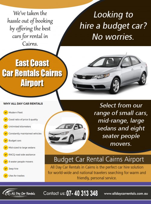 How to Achieve a Stress-Free East Coast Car Rentals Cairns Airport at http://alldaycarrentals.com.au/east-coast-car-rentals-cairns/

Service us
east coast car rentals cairns airport
7 & 8 seater car rental cairns
4x4 hire cairns airport contact
budget ute rental
cairns downtown

There are various car rental places where you can rent a car or may need to rent a car. When looking for an airport car rental service, there are some factors to consider in cognizance of the fact that an airport is a bustling place. At the airport, there are several specific car rental places guidelines relating to East Coast Car Rentals Cairns Airport. You also have to be sure that the car rental guidelines work well with your travel arrangements.

Contact us
Address:135 Lake street Cairns, QLD 4870 AUSTRALIA
Phone No-+61 740313348,1800707000
Email-info@alldaycarrentals.com.au

Find us
https://goo.gl/maps/n5dGnrvQzc42

Social
https://www.reddit.com/user/hirecarcairns
https://www.facebook.com/alldaycar/
https://angel.co/all-day-car-rentals
https://saraincairns.brushd.com/pages/cheapest-car-hire-cairns-airport
https://hirecarcairns.yooco.org/car_rental_near_me