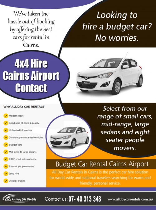 4x4 Hire Cairns Airport Contact - Helping You Reduce Car Rental Costs at http://alldaycarrentals.com.au/4x4-hire-cairns-airport/

Service us
4x4 hire cairns airport contact
cairns 4x4 hire
east coast car rentals cairns airport
budget car rental cairns airport	
car rental cairns to brisbane

When seeking cheap car rental, many people prefer to book a holiday or business car hire in advance. 4x4 Hire Cairns Airport Contact is usually a must for most business trips unless you are being picked up at the airport. Driving a company car is excellent for short trips, but when you have long distances to travel, or even overseas, then you have to hire a car, and you want something appropriate for your needs.

Contact us
Address:135 Lake street Cairns, QLD 4870 AUSTRALIA
Phone No-+61 740313348,1800707000
Email-info@alldaycarrentals.com.au

Find us
https://goo.gl/maps/n5dGnrvQzc42

Social
https://kinja.com/carhirecairnss
https://remote.com/dorothymartinez
http://carhirecairn.blogspot.com/
http://hirecarcairns.yolasite.com/
https://www.youtube.com/channel/UCBh3Pb4TG6lSQ2fWtltQHmA