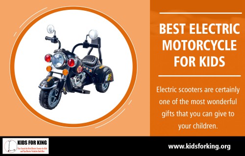 Shop online for a wide range of electric motorcycle for kids at  https://www.kidsforking.org/best-road-bikes-for-kids/

Electric scooters can go much faster than the non-motorized versions and - to a child - electric motorcycle for kids feel more like a real vehicle as opposed to a toy which gives the child a sense of being more grown up. They are favorite purchases for young children who would instead not use, or who are too big for a stroller, or even for those children who complain about having to walk long distances since they still provide the child with some exercise!

Our Products:

Electric Motorcycle For Kids
Kids Electric Motorcycle
Best Electric Motorcycle For Kids
Road Bikes For Kids
Kids Road Bikes

Social Links:

https://www.pearltrees.com/motorcycleforkids
https://en.gravatar.com/motorcycleforkids
http://www.alternion.com/users/electricscooterfor/
https://enetget.com/motorcycleforkid
