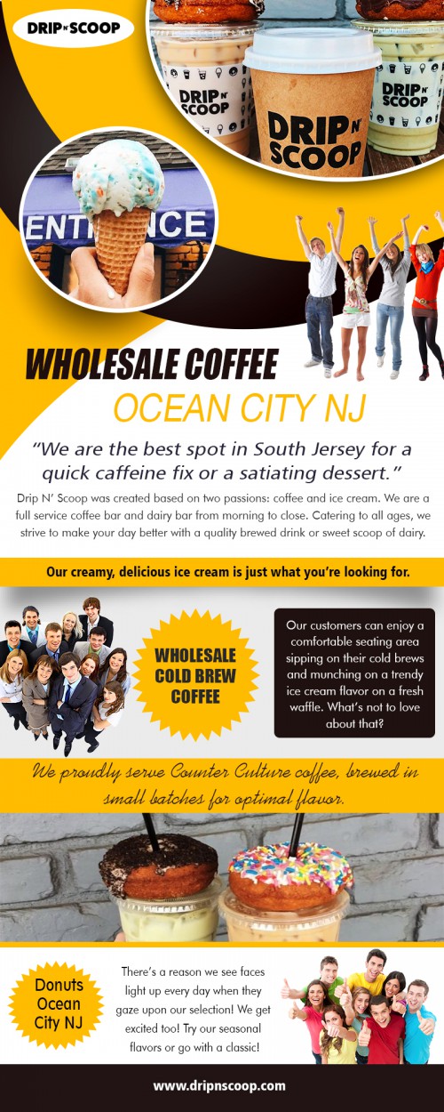 Get order wholesale coffee ocean in city NJ and shipped right to your doorstep At https://dripnscoop.com/wholesale-cold-brew-coffee/

Find Us On Google Map : https://goo.gl/maps/JEumxBUCKSzkD8xL7

It is espresso with steamed milk but more of it and less foam topped by whipped cream if you like. Latte is a great to go drink for sipping and running at the same time winter or summer because you can get it blended with ice. Did you know that ice blended coffee has a real coffee flavor to the last drop, and the caffeine is more intense also? That's the word on the street. Purchase wholesale coffee ocean in city NJ at cheap costs. 

Social : 
https://addin.cc/coffee-ocean
http://www.feedbooks.com/user/5203764/profile
https://www.smashwords.com/profile/view/coffeeocean

Drip N Scoop

Address : 960 Asbury Ave, Ocean City, NJ 08226
Phone No. : +1 609 938 6758
Email Address : hi@dripnscoop.com
Hours of Operation : Everyday 6:30AM  - 11:00 PM
Service Areas: Within 15-20 miles from Location 

Products :
Coffee, Donuts, Ice Cream