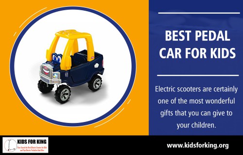 Pick one of the best pedal car for kids to have the best playing time at https://www.kidsforking.org/best-pedal-cars-for-kids/ 

Are you looking for pedal cars for kids? It should come as no surprise to learn that some of the best deals and prices can now be found by simply clicking your mouse, but it does depend on where you click it as to what kind of price and agreement that you can expect to get. Not only that but with such a wide variety of styles to choose from there will be a pedal car for kids to suit every taste.

Our Products:

Best Pedal Car For Kids 
Best Dirt Bikes For Kids
Kick Scooter For Kids
Cheap Kick Scooter
Pedal Car For Kids
Kids Pedal Car

Social Links:

https://www.behance.net/electrikids
https://www.slideshare.net/kidspedalcar
https://kinja.com/motorcycleforkids
https://www.behance.net/electrikids