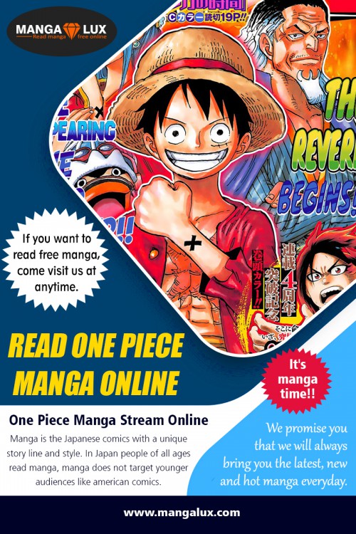 Read one piece manga online with high-quality images at https://mangalux.com/manga/one-piece

Service us:
read one piece manga online	
one piece manga stream online
hogu hagyeongsu	
hogu hagyeongsu manga	
hogu hagyeongsu read online
hogu hagyeongsu mangago

Manga is very popular in Japan and is seen with great respect due to its reach for people. With the emergence of new technologies and with the development of the Internet, Manga has also started entertaining reading requirement of people sitting online. Now you can access Manga through websites which are providing content online. If you still like to read comic books then read one piece manga online.  

Contact us:
https://mangalux.com

Social

https://padlet.com/kissmangaonepiece/vn5mfqyxj9fn
https://www.diigo.com/profile/junjiitomanga
https://kissmangaonepiece.contently.com/
https://www.reddit.com/user/mangarockdefinitive
http://www.cross.tv/profile/707905
https://www.flickr.com/photos/mangareader/
https://ourstage.com/freemangapark
https://wiseintro.co/freemangapark
https://www.portfoliogen.com/freemanga-dc0bc972/