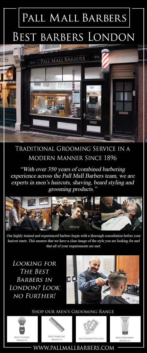 Best barber shops in London - Find out about London's best barbers at https://www.pallmallbarbers.com/

Find Us : https://g.page/PallMallBarbersTrafalgarSquare

Now the barbershop has made a comeback. Barber chairs are once again filling up with men searching for that male camaraderie and wanting to use hair care products and barber supplies that are made primarily with men in mind. Over the years barber shop equipment has not changed enormously: the smooth, comfortable chair, the hot towels, clippers, trimmers, the barber's razor, and leather strop are stock-in-trade and are as much a necessity as a part of the general atmosphere.

Address : 27 Whitcomb St, London WC2H 7EP, United Kingdom

Phone Number: 020 73878887

Email : info@pallmallbarbers.com

Our Profile : https://site.pictures/pallmallbarbers

More Photos : 

https://site.pictures/image/JQuFp
https://site.pictures/image/JQ3wO
https://site.pictures/image/JQ1Ee
https://site.pictures/image/JNIyh