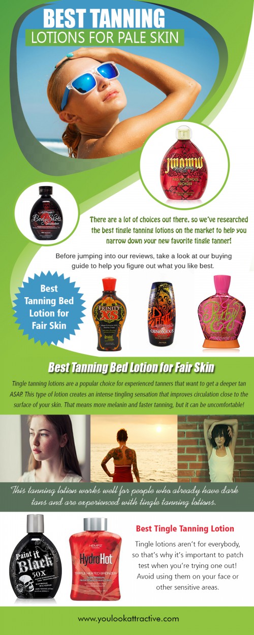 Best Tanning Lotions for Pale Skin that fit for your beauty routine at https://www.youlookattractive.com/indoor-tanning-lotion-without-bronzer/

Providing a moisturizing mix of radiant bronzers and moderate to a substantial amount of tingle, the Best Tanning Lotions for Pale Skin helps you deepen your tan without orange stripes! If you find tanning cream aromas overwhelming, you may prefer a lotion with a less fruity odor to it. This tanning lotion works well for men and women who already have dark tans and are experienced using tingle tanning lotions.

My Social :
https://www.smore.com/u/youlookattractive
https://onmogul.com/ulookattractive
https://www.allmyfaves.com/ulookattractive
https://list.ly/ulookattractive/lists