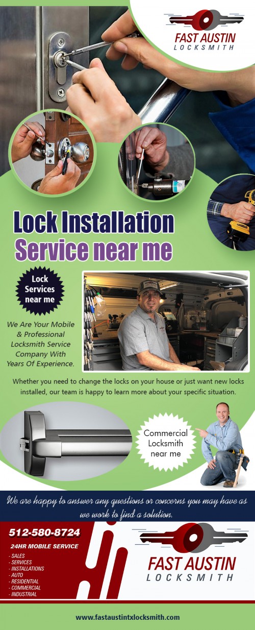 Lockout installation & change service near Austin TX to save your time and money at http://www.fastaustintxlocksmith.com/lock-installation-austin-tx/

Find us on Google Map: https://goo.gl/maps/tNp6RadMPNP2

Automobile locksmiths are some of the rarest kind, although they do have a unique edge. This is because being an automobile locksmith is somewhat challenging, as different car brands and models have their complicated lock mechanisms that a locksmith then needs to learn. The most common services provided by locksmith is the unlock car. Check out lockout installation & change service near Austin TX that suits every budget.  

Social :
https://www.pinterest.com/austinlocksmiths/
https://plus.google.com/117797556530955632068
https://carlocksmithaustin.wordpress.com
https://austinlocksmithservices.tumblr.com/

Fast Austin Locksmith

701 Tillery Street, Suite B-1
Austin, Texas, 78702 USA
Call us : +1 512-580-8724
Email : contact@fastaustintxlocksmith.com,
fastaustinlock@gmail.com
Hours of Operation : 24/7

Services :
Car Locksmith Austin
Lock Installation Service near me
Lock Services near me
Locksmith Service Austin TX
Lost Car Keys Locksmith
Mobile Locksmith Service
Professional Locksmith