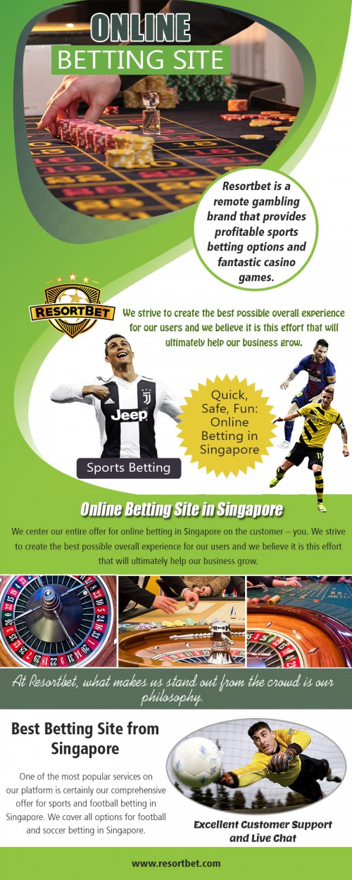 Online resortbet casino Site - A Good Starter For Rookie Gamblers at https://resortbet.com 

Visit : 

https://resortbet.com/casino/ 
https://resortbet.com/sportsbook/ 

Our Services : 

Online Betting 
Sports Betting 
Football Betting 
Resortbet Casino 
Sportsbook Resortbet 

Our online casino in Singapore has just the thing for you! To offer our clients the full casino experience, we organize daily and weekly live events where you can enjoy your favorite games in the presence of real dealers and other players. Our dealers are professionals trained to re-create the excitement of a famous casino and bring it to your home. They are assisted by the latest video and sound technologies and they are always ready to give you helpful pointers for you to have an amazing time.

Address : Hitachi Tower, 16 Collyer Quay 049318, Singapore 

Phone : +65 8651 6850 
Email : resortbet@gmail.com 

Social Links : 

https://www.instagram.com/resortbet/ 
https://sites.google.com/astengineeringllc.com/resortbet/ 
https://about.me/resortbetcasino 
https://kinja.com/resortbet 
https://resortbetcasino.tumblr.com/