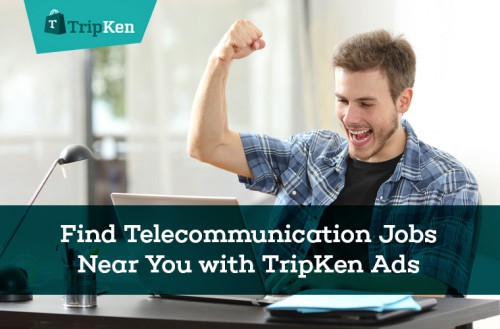 Looking for jobs in telecommunication field? Look no further than TripKen Ads. Whether you need a communications specialist job, wireless consultant job, or telecommunications technician job, we have covered all.