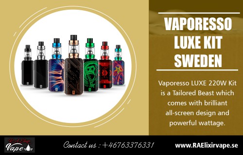 Vaporesso Luxe Kit Sweden powered by dual high rate batteries at http://raelixirvape.se/

E Liquid : 

Keep it 100 e-liquid Sweden
Wotofo Recurve Mod Sweden
Kenji Juice Sweden
Vaporesso Luxe Kit Sweden
Drop Dead RDA Sweden
Wotofo Profile RDA Sweden
Hell Vape Sweden
vape tank sweden
electronic cigarette sweden
ecigarette sweden

Vaporesso Luxe Kit Sweden is a 30 mm diameter tank with 8 ml liquid capacity and a quadflow (QF) air flow on the bottom of the tank that is adjustable. The Tank design reduces the risk of spit-back and leakage and focuses on producing a lot of steam and taste. SKRR is compatible with all previous GT Coils, but comes with two new types of coils – QFly Meshed (0.2 ohm), QF Strips (0.15 ohm) and the former GT CCELL (0.15 ohms). The new coils use flax fibre in combination with organic cotton, for longer durability and absorption capacity. The Tank is filled by sliding head.

Address : Österlånggatan 33, 50334 Borås, Sweden

Call US : +46763376331

E Mail : info@raelixirvape.se

Hours : 

Monday-Friday: 10:30-18:00
Saturday: 12:00-16:00
Sundays: Closed

Social Links : 

https://twitter.com/godmodsweden
https://www.pinterest.com/godmodsweden/
http://www.alternion.com/users/bladeofgodmechmod/
https://www.flickr.com/photos/166878824@N07/